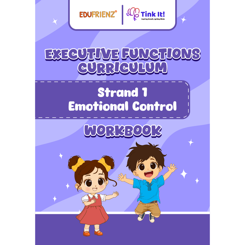 Edufrienz Executive Functions Workbook: Strand 1 – Emotional Control 1 EDU - EF - WB - Emotional Control