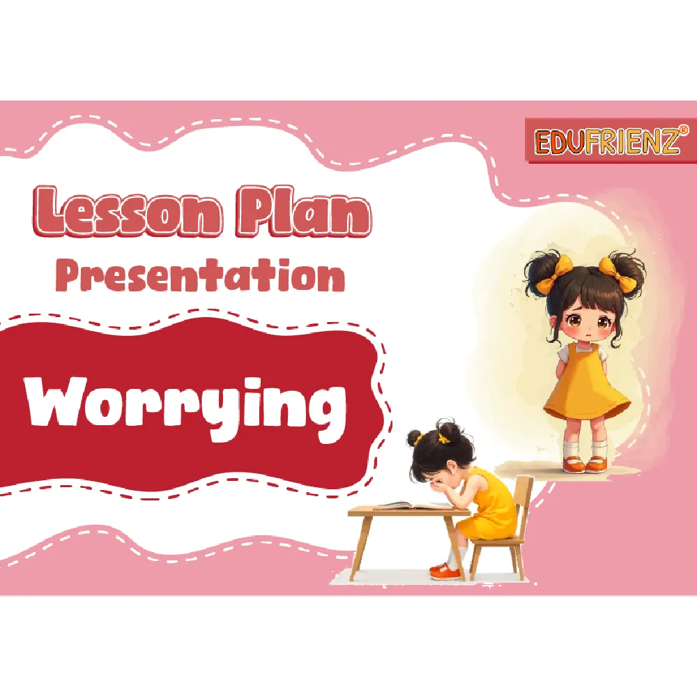 Worrying - Lesson Plan Slides 1 LESSON PLAN PRESENTATION - WORRYING_1